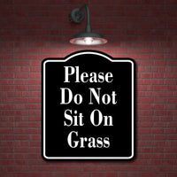 Please Do Not Sit On Grass BLACK Aluminum Composite Sign