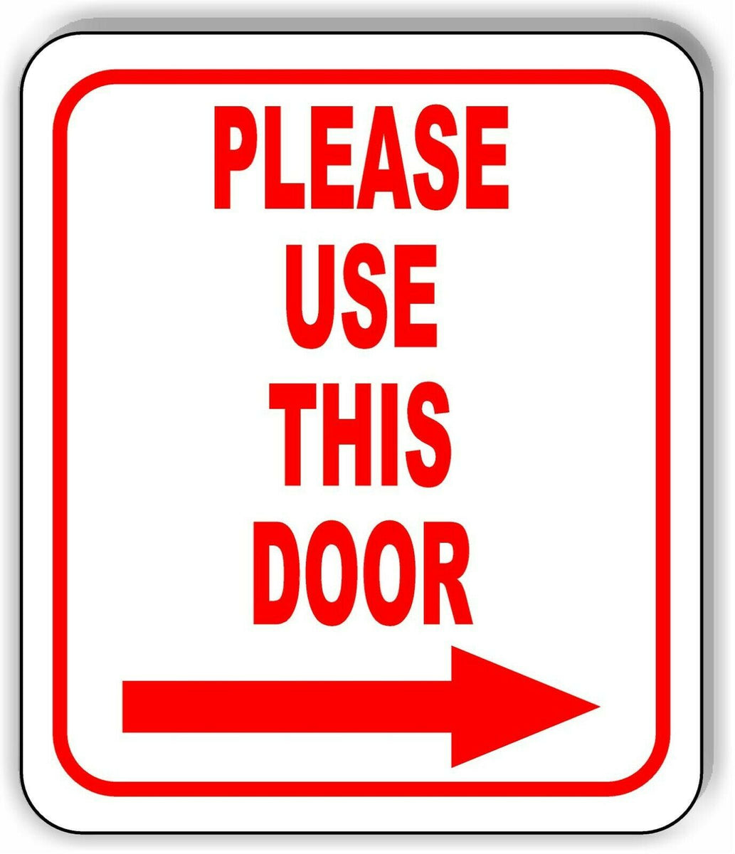 Please Use This Door Right Arrow Aluminum Composite Sign – Work House Signs