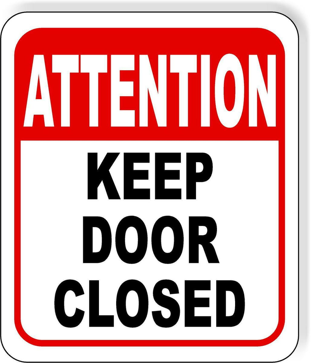 Notice Please Keep This Door Closed At All Times Sign, SKU: S-8234