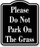 Please Do Not Park On The Grass BLACK Aluminum Composite Sign