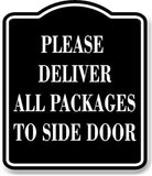 Please Deliver All Packages To Side Door BLACK Aluminum Composite Sign
