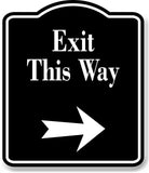 Exit This Way Right Arrow BLACK Aluminum Composite Sign