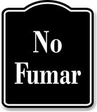 No Fumar Spanish Muestra al aire libre firmar BLACK Aluminum Composite Sign
