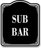 Sub Bar BLACK Aluminum Composite Sign