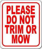 Please DO NOT TRIM OR MOW red Outdoor Metal Aluminum Composite sign
