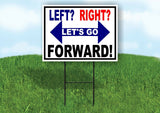 LEFT RIGHT LETS GO FORWARD Yard Sign with Stand LAWN SIGN