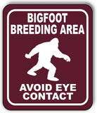 BIGFOOT BREEDING AREA AVOID EYE CONTACT TRAIL Metal Aluminum composite sign