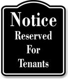 Notice Reserved For Tenants BLACK Aluminum Composite Sign