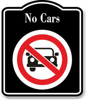 No Cars Symbol Prohibition BLACK Aluminum Composite Sign