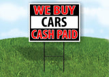 WE BUY CARS CASH PAID black and red 18 in x 24 in Yard Sign Road Sign with Stand