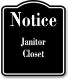 Notice Janitor Closet BLACK Aluminum Composite Sign