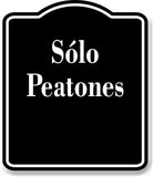 S lo Peatones Spanish firmar BLACK Aluminum Composite Sign