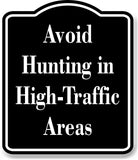 Avoid Hunting in High-Traffic Areas Safty Hunt BLACK Aluminum Composite Sign