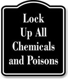 Lock Up All Chemicals and Poisons Child Safty BLACK Aluminum Composite Sign