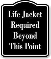 Life Jacket Required Beyond This Point BLACK Aluminum Composite Sign