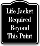 Life Jacket Required Beyond This Point BLACK Aluminum Composite Sign