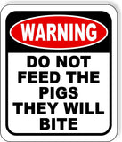 warning DO NOT FEED THE PIGS THEY WILL BITE Metal Aluminum composite sign