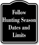 Follow Hunting Season Dates and Limits Hunt BLACK Aluminum Composite Sign
