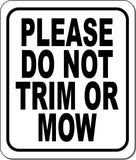 PLEASE DO NOT TRIM OR MOW black Outdoor Metal Aluminum Composite sign