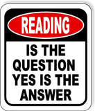 Reading is The Question Yes Is The Answer Funny Metal Aluminum composite