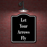 Let Your Arrows Fly Archery BLACK Aluminum Composite Sign