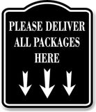 Please Deliver All Packages Here BLACK Aluminum Composite Sign