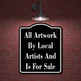 All Artwork Is By Local Artists And Is For Sale BLACK Aluminum Composite Sign
