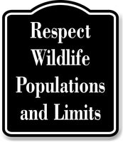 Respect Wildlife Populations and Limits Hunt BLACK Aluminum Composite Sign