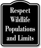 Respect Wildlife Populations and Limits Hunt BLACK Aluminum Composite Sign