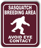 SASQUATCH BREEDING AREA AVOID EYE CONTACT TRAIL Metal Aluminum composite sign