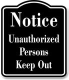 Notice Unauthorized Persons BLACK Aluminum Composite Sign