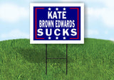 KATE BROWN EDWARDS SUCKS 18 in x24 in Yard Sign Road Sign with Stand