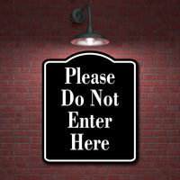 Please Do Not Enter Here BLACK Aluminum Composite Sign