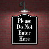 Please Do Not Enter Here BLACK Aluminum Composite Sign