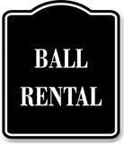 Ball Rental BLACK Aluminum Composite Sign