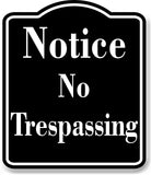 Notice No Trespassing BLACK Aluminum Composite Sign