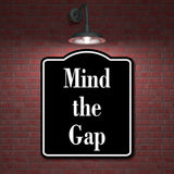 Mind the Gap Elegant BLACK Aluminum Composite Sign