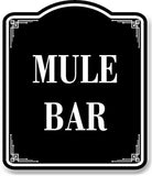 Mule Bar BLACK Aluminum Composite Sign