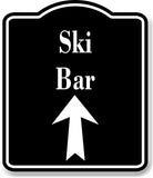 SKI Bar Up Arrow BLACK Aluminum Composite Sign