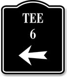 Tee 6 Golf Course Left Arrow BLACK Aluminum Composite Sign
