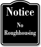 Notice No Roughhousing Pool Swimming BLACK Aluminum Composite Sign