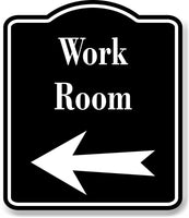 Work Room Left Arrow BLACK Aluminum Composite Sign