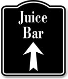 Juice Bar Up Arrow BLACK Aluminum Composite Sign