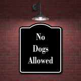 No Dogs Allowed Only BLACK Aluminum Composite Sign