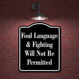 Foul Language and Fighting Will Not Be Permitted BLACK Aluminum Composite Sign