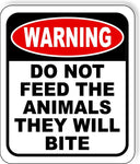 warning DO NOT FEED THE ANIMALS THEY WILL BITE Metal Aluminum composite sign