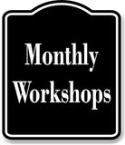 Monthly Workshops BLACK Aluminum Composite Sign