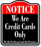 Notice We Are Credit Cards Only No Cash BLACK Aluminum Composite Sign