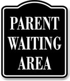 Parent Waiting Area BLACK Aluminum Composite Sign