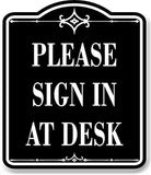 Please Sign In At Desk BLACK Aluminum Composite Sign